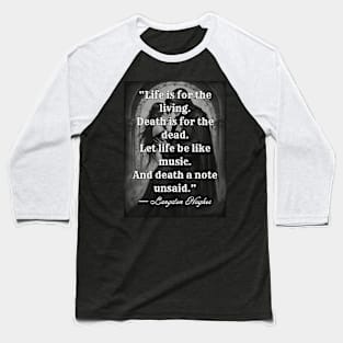 Life is for the Living Style 01 Baseball T-Shirt